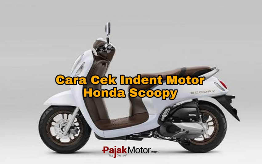 Cara Cek Indent Motor Honda Scoopy