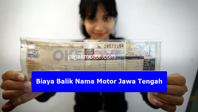 Biaya Balik Nama Motor Jawa Tengah 