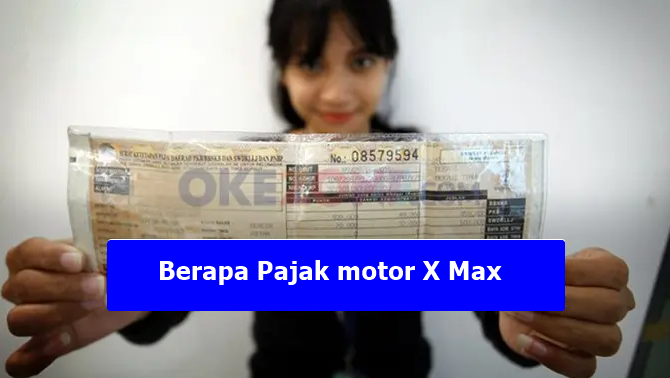 Berapa Pajak motor X Max